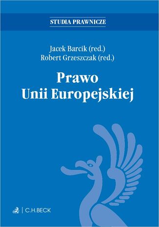 Prawo Unii Europejskiej Jacek Barcik, Robert Grzeszczak, Micha Balcerzak prof. UMK - okadka ebooka