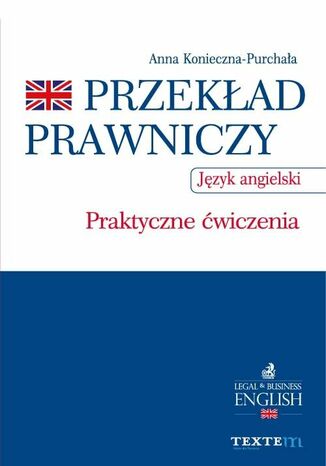 Przekład prawniczy. Praktyczne ćwiczenia. Język angielski