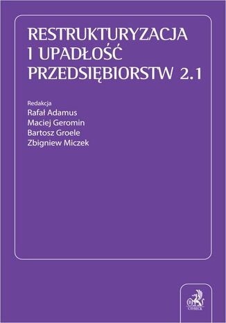 Restrukturyzacja i upado przedsibiorstw 2.1 Rafa Adamus, Maciej Geromin, Bartosz Groele - okadka ebooka