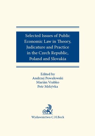 Selected issues of Public Economic Law in Theory Judicature and Practice in Czech Republic Poland and Slovakia Petr Mrkyvka, Marian Vrabko, Andrzej Powaowski - okadka audiobooks CD