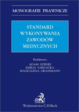 Standard wykonywania zawodw medycznych Adam Grski, Magdalena Grassmann, Emilia Sarnacka - okadka ebooka