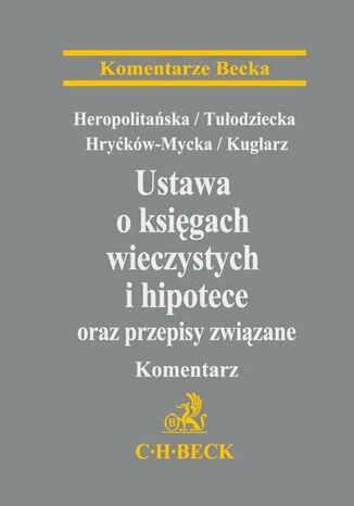Ustawa o księgach wieczystych i hipotece oraz przepisy związane. Komentarz