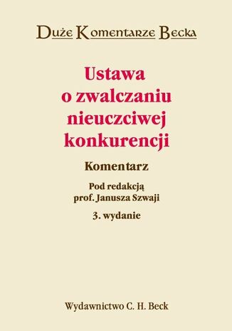Ustawa o zwalczaniu nieuczciwej konkurencji. Komentarz