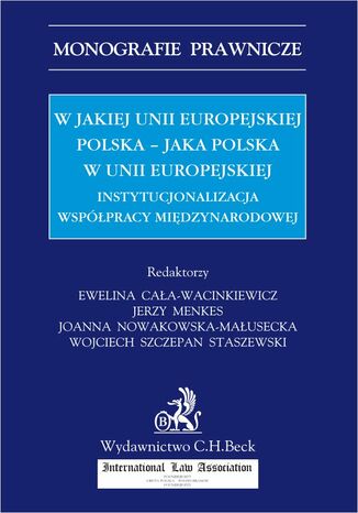 W jakiej Unii Europejskiej Polska - jaka Polska w Unii Europejskiej. Instytucjonalizacja wsppracy midzynarodowej Ewelina Caa-Wacinkiewicz, Jerzy Menkes - okadka audiobooks CD