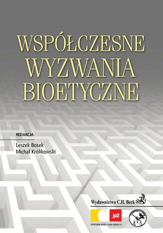 Wspczesne wyzwania bioetyczne Witold Borysiak, Magorzata Gazka, Micha Krlikowski - okadka ebooka