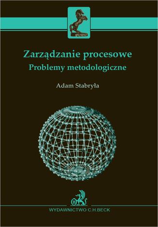 Zarządzanie procesowe. Problemy metodologiczne