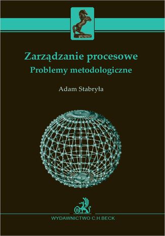 Zarządzanie procesowe. Problemy metodologiczne Adam Stabryła - okładka książki