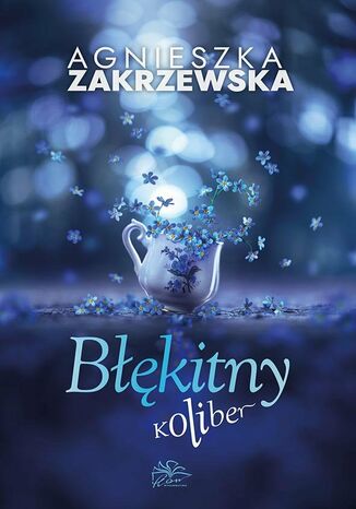 Bkitny koliber Agnieszka Zakrzewska - okadka ebooka