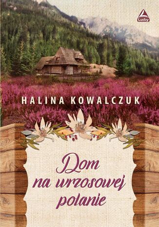 Dom na wrzosowej polanie Halina Kowalczuk - okadka ebooka