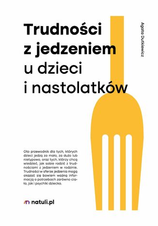 Trudnoci z jedzeniem u dzieci i nastolatkw Agata Dutkiewicz - okadka ebooka