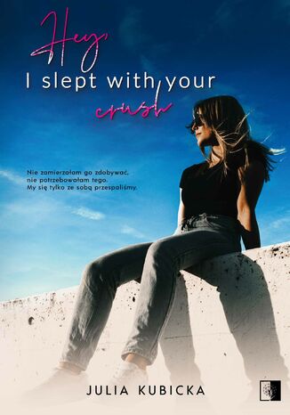 Hey, I slept with your crush Julia Kubicka Kubicka - okadka audiobooka MP3