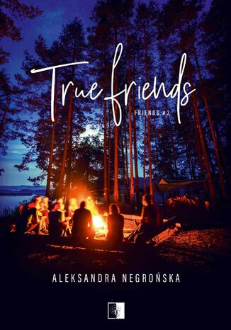 True Friends Aleksandra Negroska - okadka ebooka
