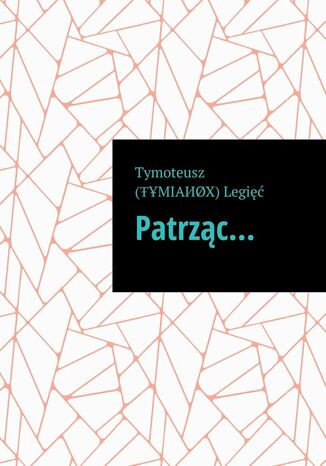 Patrzc Tymoteusz Legi - okadka audiobooka MP3