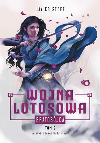 Wojna Lotosowa. Bratobójca. Tom 2