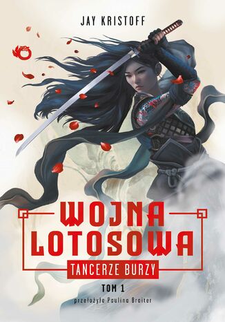 Wojna Lotosowa. Tancerze burzy. Tom 1