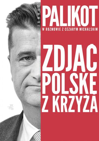 Zdj Polsk z krzya Janusz Palikot, Cezary Michalski - okadka ebooka