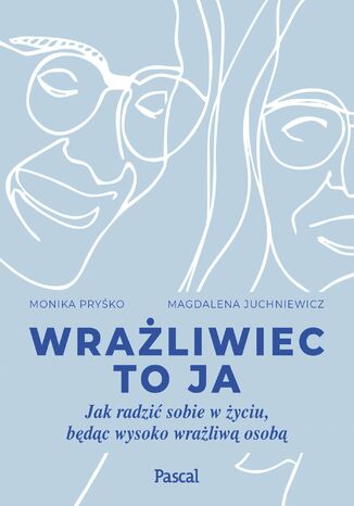 Wraliwiec to ja. Jak radzi sobie w yciu, bdc wysoko wraliw osob Monika Pryko, Magdalena Juchniewicz - okadka audiobooka MP3