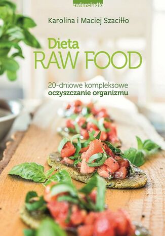 Dieta Raw Food Karolina Szacio, Maciej Szacio - okadka ebooka