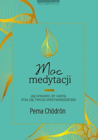 Moc medytacji. Jak sprawi, by umys sta si twoim sprzymierzecem Pema Chdrn - okadka audiobooks CD