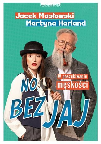 No, bez jaj. W poszukiwaniu mskoci Jacek Masowski, Martyna Harland - okadka audiobooks CD