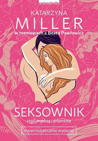 Seksownik, czyli mdrze i pikantnie Katarzyna Miller, Beata Pawowicz - okadka ebooka
