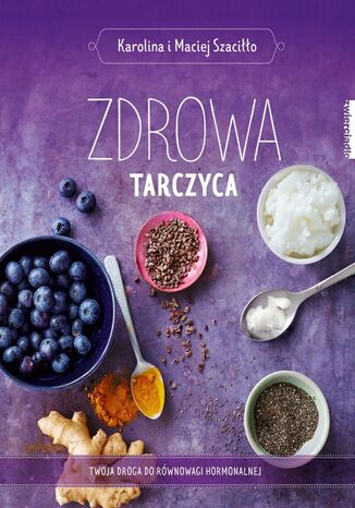 Zdrowa tarczyca Karolina Szacio, Maciej Szacio - okadka audiobooka MP3