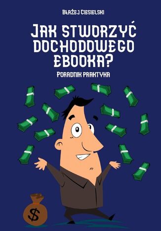 Jak stworzyć dochodowego ebooka