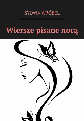 Wiersze pisanenoc Sylwia Wrbel - okadka ebooka