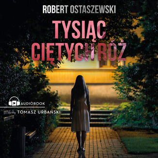 Tysiąc ciętych róż Robert Ostaszewski - okładka audiobooka MP3
