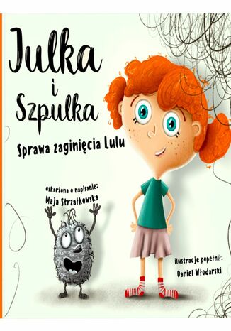Julka i Szpulka. Sprawa zaginicia Lulu Maja Strzakowska - okadka ebooka