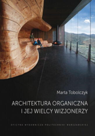 Architektura organiczna i jej wielcy wizjonerzy Marta Tobolczyk - okadka ebooka