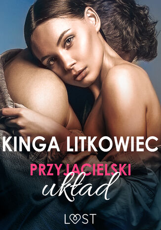 Przyjacielski ukad  opowiadanie erotyczne Kinga Litkowiec - okadka ebooka