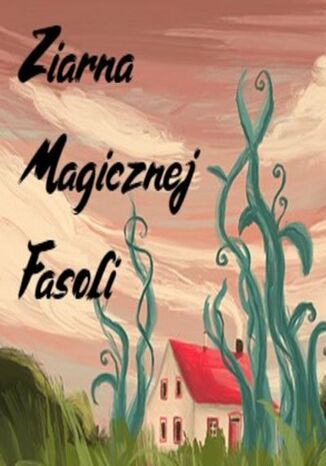 Ziarna Magicznej Fasoli Magorzata Cudak - okadka audiobooka MP3
