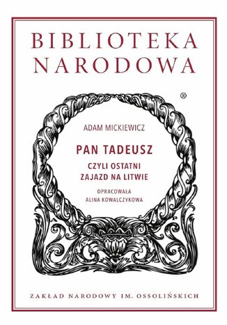 Pan Tadeusz, czyli ostatni zajazd na Litwie