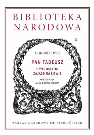 Pan Tadeusz, czyli ostatni zajazd na Litwie Adam Mickiewicz - okadka audiobooka MP3