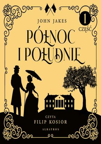 PÓŁNOC I POŁUDNIE. Część 1 tomu 1