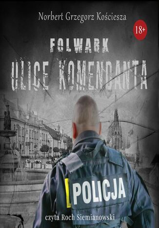 Folwark. Ulice komendanta Norbert Grzegorz Kociesza - okadka audiobooks CD