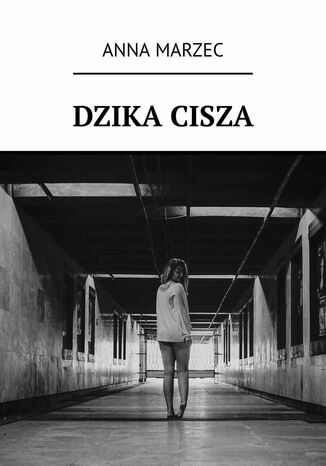 Dzika cisza Anna Marzec - okadka audiobooka MP3