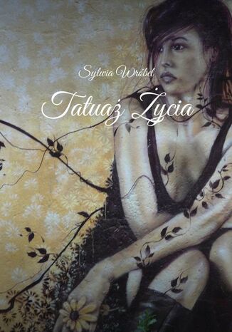 Tatua ycia Sylwia Wrbel - okadka ebooka
