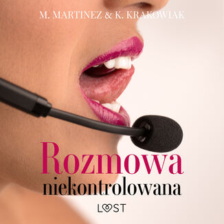 Rozmowa niekontrolowana  opowiadanie erotyczne M. Martinez & K. Krakowiak - okadka audiobooka MP3