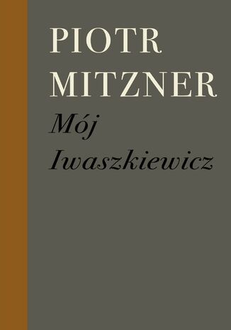 Mj Iwaszkiewicz Piotr Mitzner - okadka audiobooka MP3