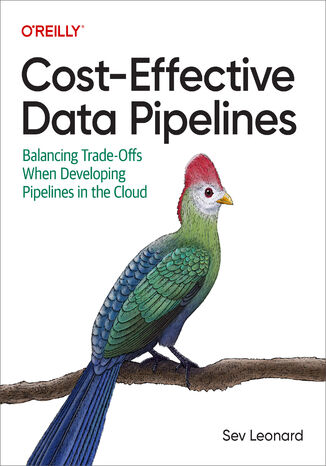 Cost-Effective Data Pipelines Sev Leonard - okadka ebooka