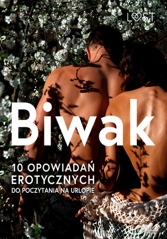 Biwak: 10 opowiadań erotycznych do poczytania na urlopie Malin Frosa, B. A. Feder, VER, Catrina Curant, Annah Viki M., SheWolf - okładka ebooka