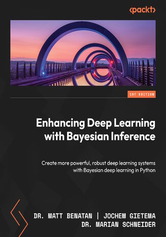 Okładka:Enhancing Deep Learning with Bayesian Inference.  Create more powerful, robust deep learning systems with Bayesian deep learning in Python 