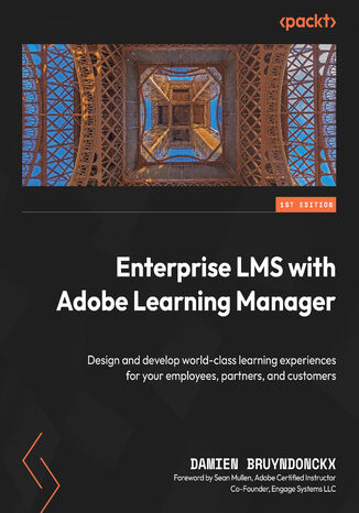 Enterprise LMS with Adobe Learning Manager. Design and develop world-class learning experiences for your employees, partners, and customers Damien Bruyndonckx, Sean Mullen - okadka audiobooks CD