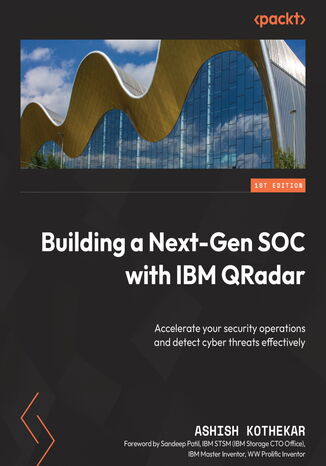 Building a Next-Gen SOC with IBM QRadar. Accelerate your security operations and detect cyber threats effectively Ashish M Kothekar, Sandeep Patil - okadka audiobooks CD
