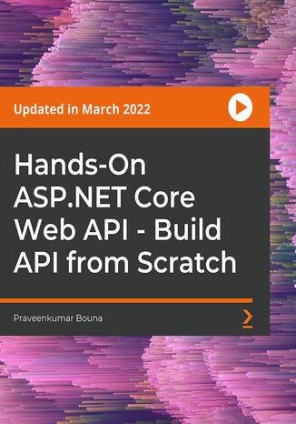 Hands-On ASP.NET Core Web API - Build API from Scratch. A guide to creating a RESTful Web API using ASP.NET Core through a step-by-step approach