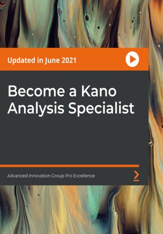 Become a Kano Analysis Specialist. Get Trained to Prioritize Customer Needs with Kano Analysis and Achieve Kano Analysis Specialist Certification, a tool is used by Six Sigma practitioners Advanced Innovation Group Pro Excellence - okładka audiobooks CD