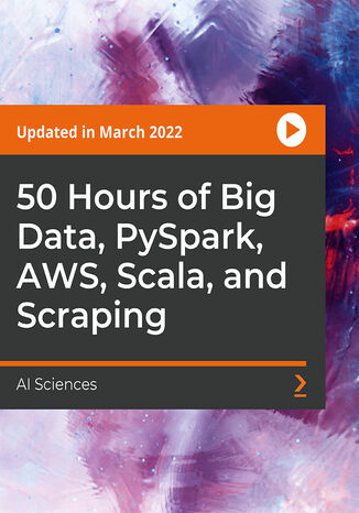 50 Hours of Big Data, PySpark, AWS, Scala, and Scraping. Big Data with Scala and Spark, PySpark and AWS, Data Scraping and Data Mining with Python, Mastering MongoDB for Beginners