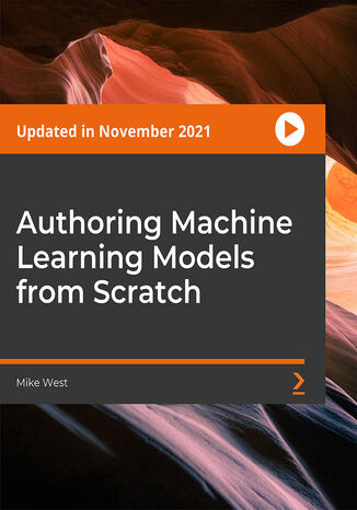 Authoring Machine Learning Models from Scratch. A Step-by-Step Guide to Understanding Machine Learning Algorithms in Python